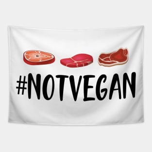 Meat Lover - #NOTVEGAN Tapestry