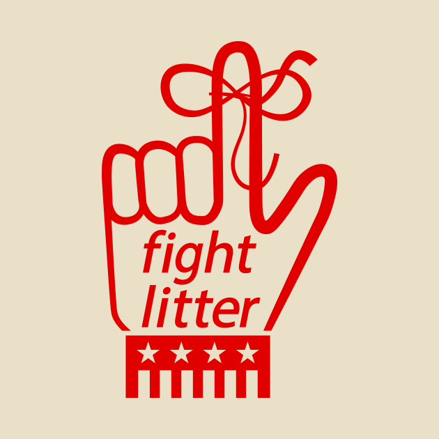 Fight Litter by DustinCropsBoy