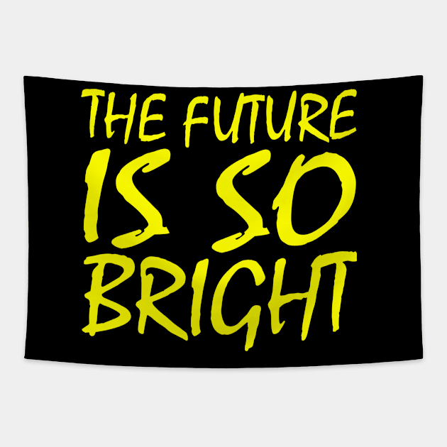 THE FUTURE IS SO BRIGHT Tapestry by Milaino