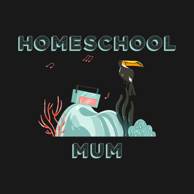 Homeschool Mum - Mum - T-Shirt