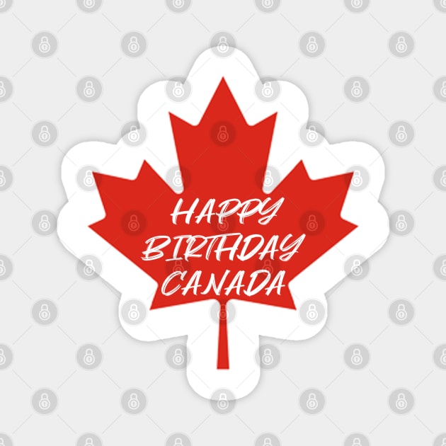 Happy Canada day, Happy Birthday Canada Magnet by slawers