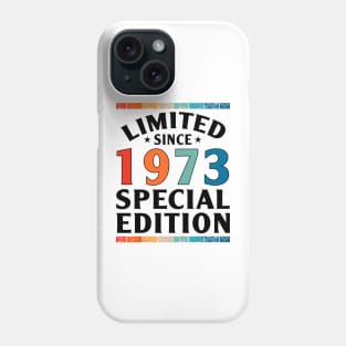Limited Special Edition Vintage Since Born in 1973 Phone Case