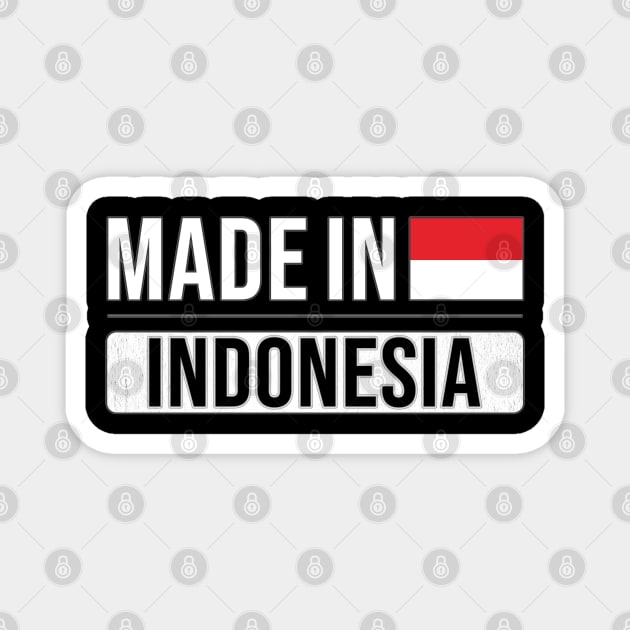 Made In Indonesia - Gift for Indonesian With Roots From Indonesia Magnet by Country Flags