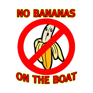 No Bananas On Boat Anti Bananas Superstition T-Shirt