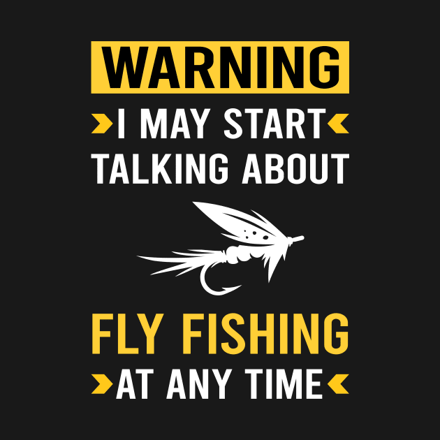 Warning Fly Fishing by Good Day