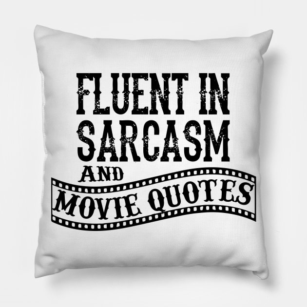 Fluent in Sarcasm and Movie Quote Attitude Pillow by alltheprints