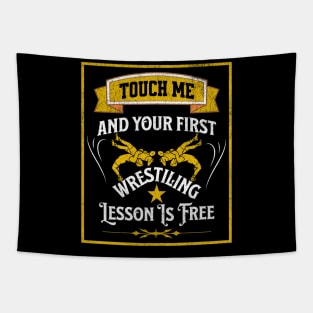 touch Me And Your First Wrestling Lesson Is Free wrestler Tapestry