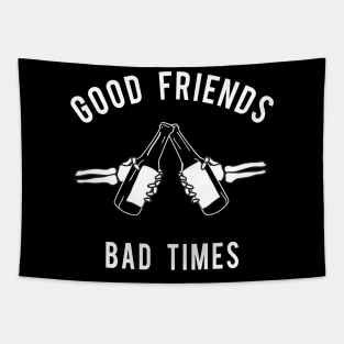 Good Friends Bad Times Tapestry