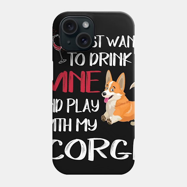 I Want Just Want To Drink Wine (10) Phone Case by Drakes