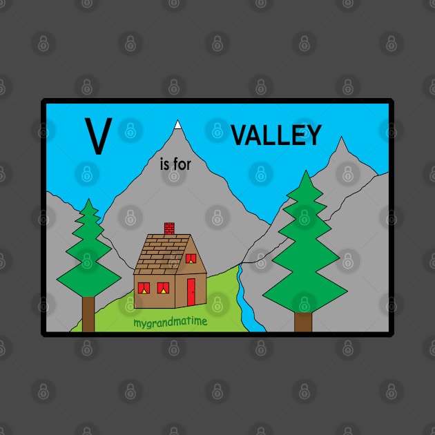 V is for VALLEY by mygrandmatime