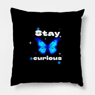 Stay curious Pillow