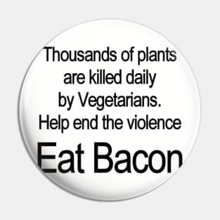 Save the Plants. Eat Bacon! Pin