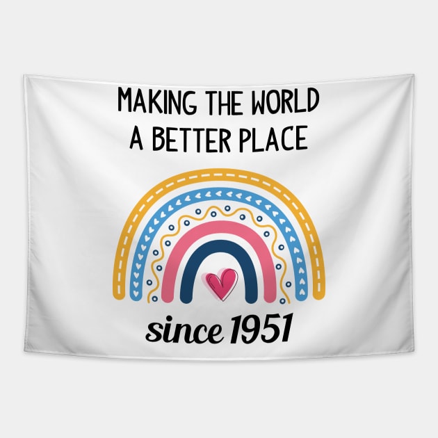 Making The World Better Since 1951 72nd Birthday 72 Years Old Tapestry by Happy Solstice