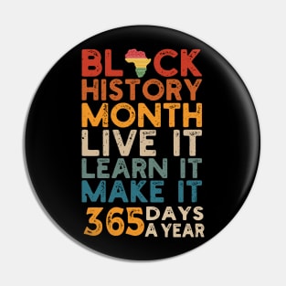 Black History Month 2022 Live It Learn It Make It 365 Days a Year Pin