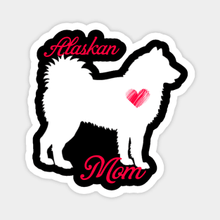 Alaskan mom   cute mother's day t shirt for dog lovers Magnet