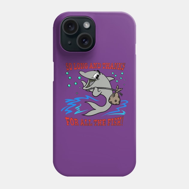 So long and thanks for all the fish Phone Case by wolfmanjaq