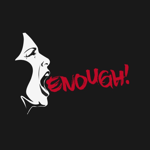 Enough by groovywindbag