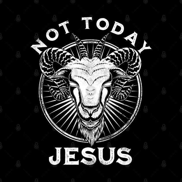 Not Today Jesus Funny Satanic Atheist Black Goth Meme Gift by grendelfly73