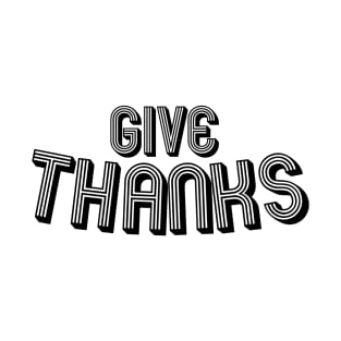 give thanks T-Shirt