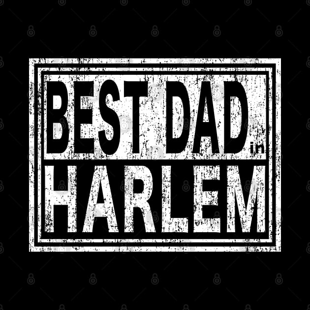 Best Dad in Harlem Vintage Father's Day by Maxx Exchange