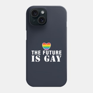 The Future is Gay - Lesbian Gift - Gay Pride LGBT Phone Case