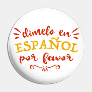 Dimelo en Español Por Favor - Tell me in Spanish Please Pin