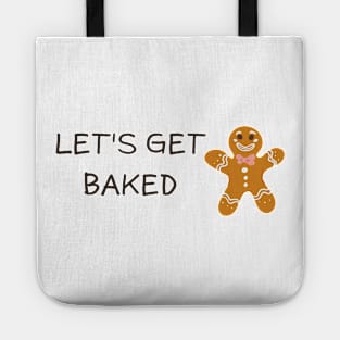 Lets get baked, funny ginger bread cookie Tote