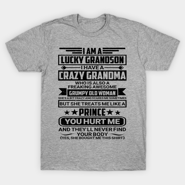 Download I Am A Lucky Grandson I Have A Crazy Grandma I Am A Lucky Grandson T Shirt Teepublic