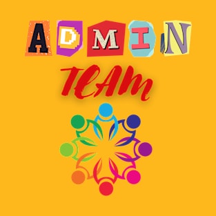 Admin Team! T-Shirt