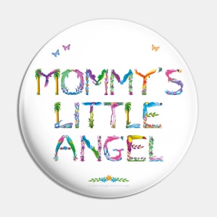 Mommy's little angel - tropical word art Pin