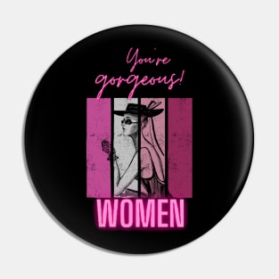 Women are gorgeous art- T-shirt Pin