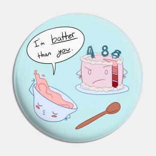 I'm BATTER Than You! Pin