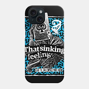 that sinking feeling Phone Case