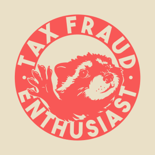 Tax Fraud Enthusiast - Pedro Raccoon T-Shirt