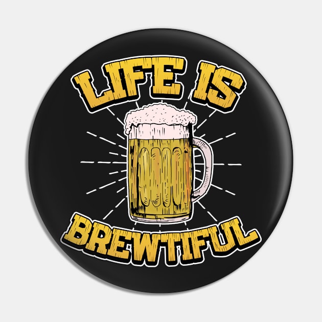 Life Is Brewtiful Bartender Gifts and Shirts Pin by Mesyo