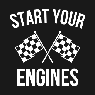 Start your Engines Race Flags T-Shirt