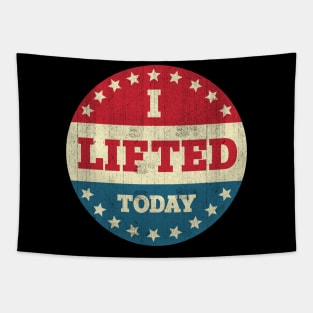 I Lifted Today Weightlifting Fitness Gym Tapestry