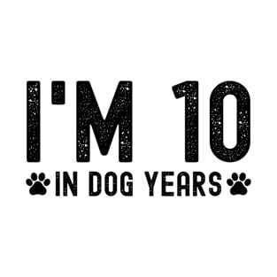 I'm 10 In Dog Years Funny 70th Birthday T-Shirt