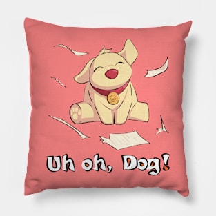 Uh OH, Dog! (Homework) Pillow