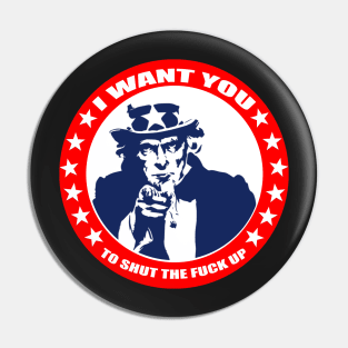 Uncle Sam - I want you to STFU Pin