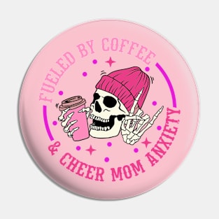 Fueled By Coffee & Cheer Mom Anxiety Pin