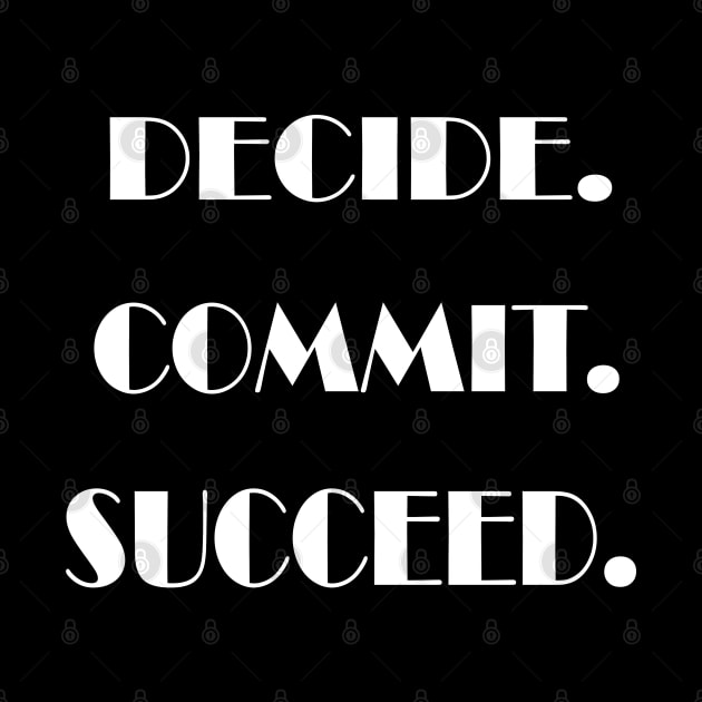 Decide. Commit. Succeed by PAULO GUSTTAVO