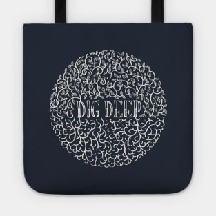 Dig Deep Tote