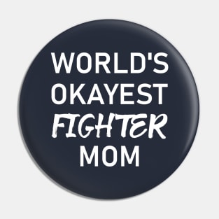 Woman Kickboxer Girl Kickboxer - World's Okayest Fighter Mom Pin