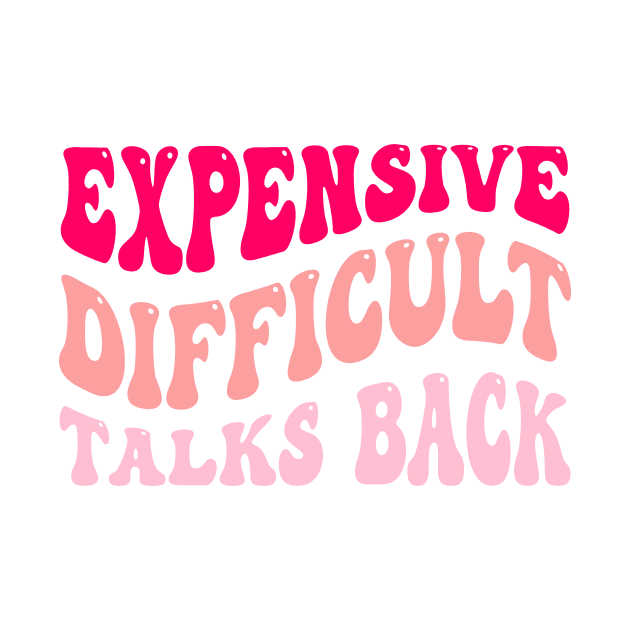 Expensive Difficult Talks Back by Dinomichancu