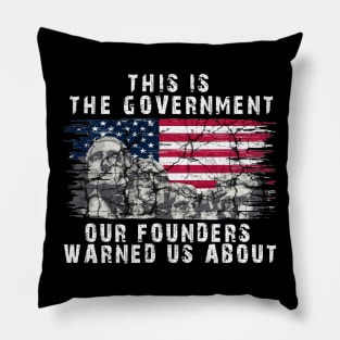 This Is The Government Our Founders Warned Us About, Pillow