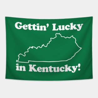 Gettin Lucky In Kentucky Tapestry