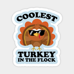 Coolest Turkey In The Flock Thanksgiving Magnet