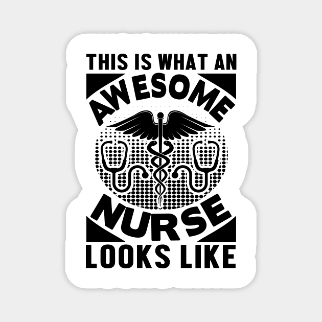 This Is What An Awesome Nurse Looks Like Magnet by 4Zimage