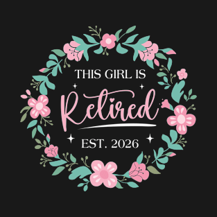 This Girl Is Retired 2026 Retirement Mom Grandma Mother Day T-Shirt